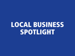 Who featured in this week’s Local Business Spotlight?